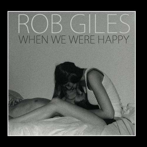 Cover for Rob Giles · When We Were Happy (CD) (2012)