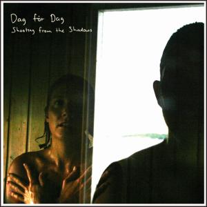 Cover for Dag for Dag · Shooting From The Shadows (CD) (2010)