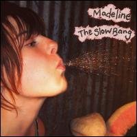 Cover for Madeline · Slow Bang (CD) (2007)