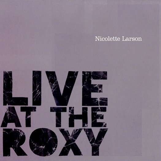 Live At The Roxy - Nicolette Larson - Music - WOUNDED BIRD - 0664140773622 - November 12, 2021
