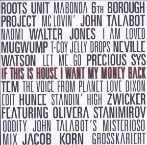 Various - If This is House I Want My Money Back - Music - Groove Attack - 0673795704622 - November 23, 2009
