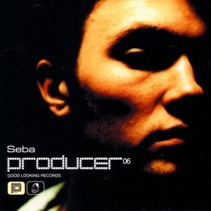 Producer 06 - Seba - Muziek - GOOD LOOKING - 0675744650622 - 11 maart 2020