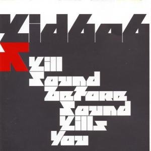 Cover for Kid 606 · Kill Sound Before Sound K (CD) (2016)
