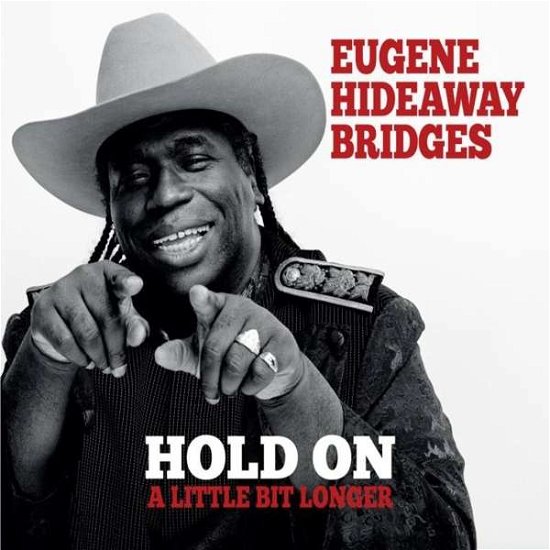 Cover for Eugene Hideaway Bridges · Hold on a Little Bit Longer (CD) (2015)