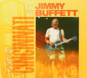 Live In Cincinnati - Jimmy Buffett - Musique - MAILBOAT - 0698268210622 - 30 juin 1990