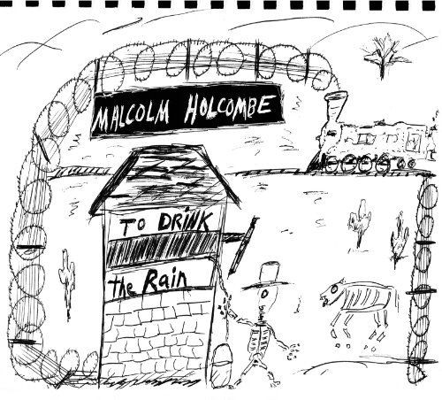 Malcolm Holcombe · To Drink the Rain (CD) (2015)