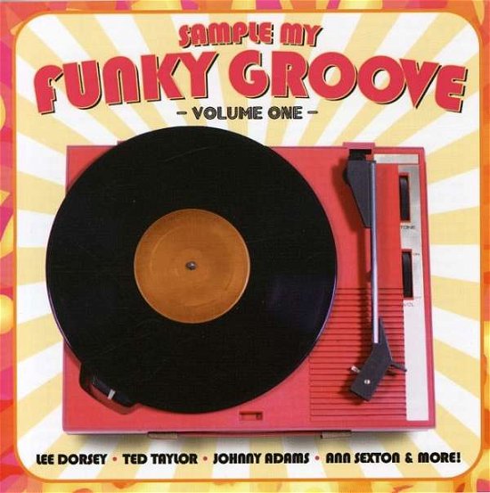 Cover for SAMPLE MY FUNKY GROOVE-VOL.1-Lee Dorsey,Ted Taylor,Johnny Adams,Ann Se (CD)