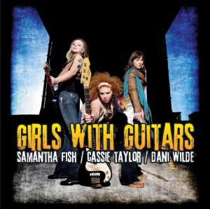 Cover for Fish,samantha / Taylor,cassie / Wilde,dani · Girls with Guitars (CD) (2011)
