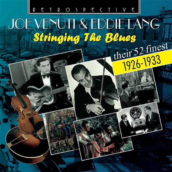 Stringing the Blues: Their 52 Finest 1926-1933 - Venuti, Joe & Eddie Lang - Music - RETROSPECTIVE - 0710357438622 - September 3, 2021