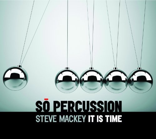 It is Time - Mackey / So Percussion - Musiikki - CANTALOUPE - 0713746307622 - tiistai 27. syyskuuta 2011