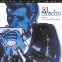 Cover for Rj Mischo · West Wind Blowin (CD) (2004)