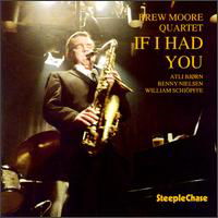 If I Had You - Brew -Quartet- Moore - Musik - STEEPLECHASE - 0716043601622 - 7. januar 2019