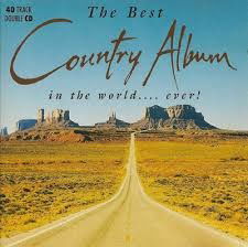 Cover for Various - The Best Country Album in the WorldEver (CD) (2024)