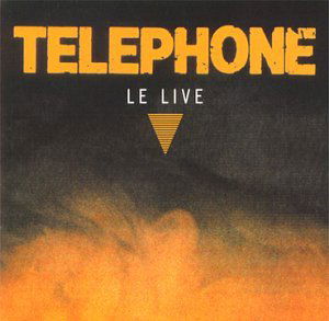 Le Live - Téléphone - Music - PLG France - 0724384208622 - November 11, 1996