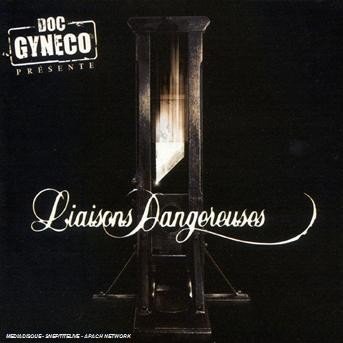 Liaisons Dangereuses - Doc Gyneco - Music - VIRGIN MUSIC - 0724384662622 - October 13, 2011