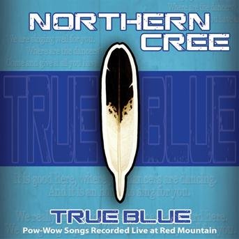 Cover for Northern Cree · True Blue (CD) (2009)