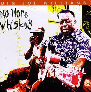 Cover for Big Joe Williams · No More Whiskey (CD) (1998)
