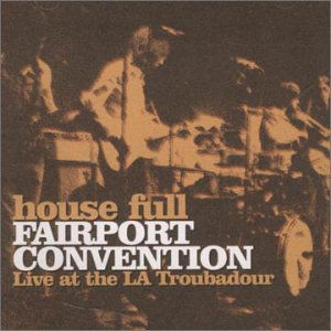 Cover for Fairport Convention · House Full - Live At The LA Troubadour (CD) [Remastered edition] (2005)
