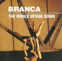 Cover for Glenn Branca · The World Upside Down (CD) (2009)