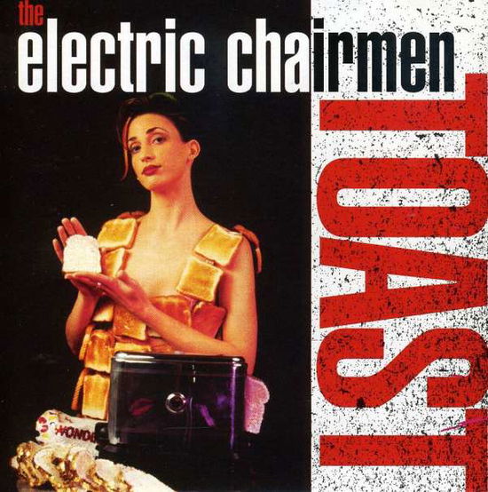 Electric Chairmen · Toast (CD) (1996)