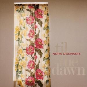 Till The Dawn - Nora O'connor - Musik - BLOODSHOT - 0744302011622 - 24 augusti 2004