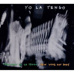 Cover for Yo La Tengo · President La Tengo / New Wave Hot Dogs (CD) (1999)