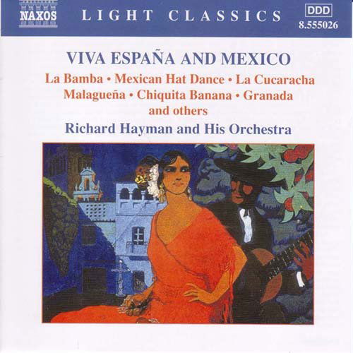 Viva Espana & Mexico - Hayman,richard & His Orchestra - Muzyka - NAXOS - 0747313502622 - 18 stycznia 2005