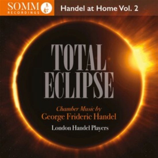 Cover for London Handel Players · Total Eclipse - Handel At Home / Vol. 2 (CD) (2023)