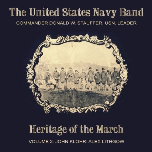 Cover for Klohr / United States Navy Band / Stauffer · Heritage of the March 2 (CD) (2012)