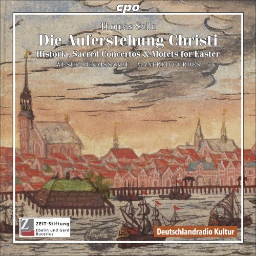 Die Auferstehung Christi: Sacred Concertos & Motet - Selle / Weser-renaissance Bremen / Cordes - Musik - CPO - 0761203739622 - 28. april 2009