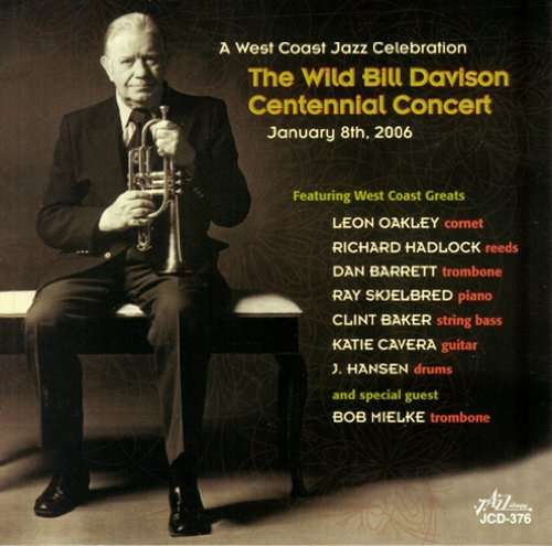 Cover for Wild Bill Davison · The 'wild' Bill Davison Centennial Concert (CD) (2014)