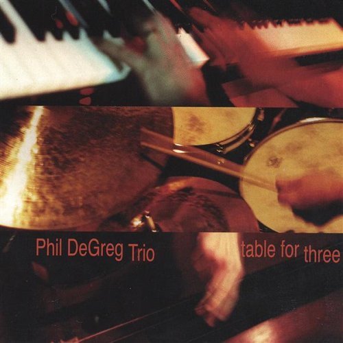 Cover for Phil Degreg · Table for Three (CD) (2003)