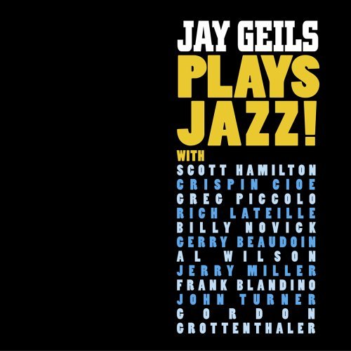 Cover for Jay Geils · Jay Geils - Plays Jazz! (CD) (2005)