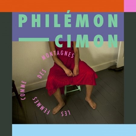 Cover for Philemon Cimon · Les Femmes Comme Les Montagnes (CD) (2015)