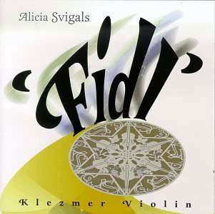 Cover for Alicia Svigals · Fidl: Klezmer Violin (CD) (1997)