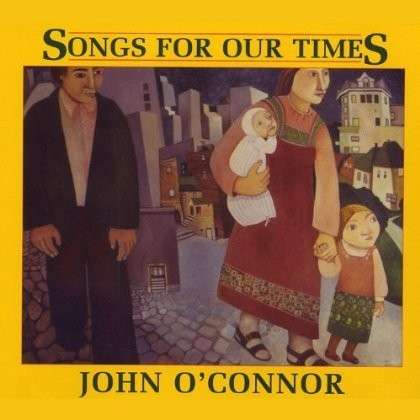 Songs for Our Times - John O'connor - Muzyka - Flying Fish - 0783707938622 - 13 listopada 2012