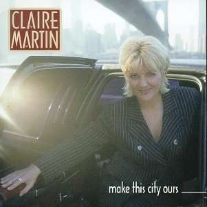 Make This City Yours - Claire Martin - Musik - LINN - 0786051506622 - 22. november 2002