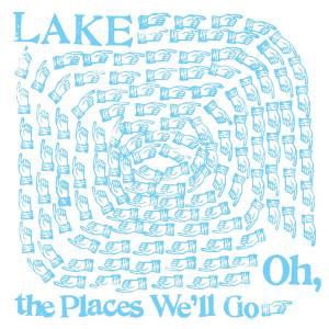 Cover for Lake · Oh The Places We'll Go (CD) (2008)