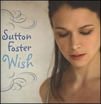 Wish - Sutton Foster - Musik - GHOLI - 0791558331622 - 17 februari 2009