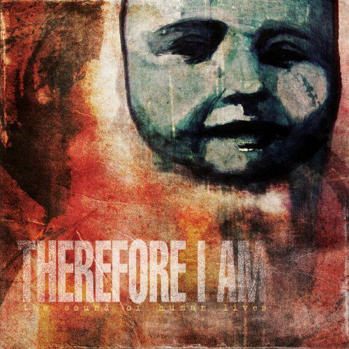 Cover for Therefore I Am · The Sound of Human Lives (CD) [Digipak] (2009)