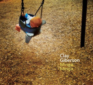 Cover for Clay Giberson · Minga Minga (CD) (2015)