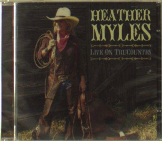 Cover for Heather Myles · Live On Trucountry (CD) (2015)