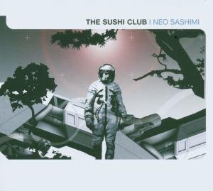 Neo Sashimi - The Sushi Club - Music - 4MPO - 0807297076622 - May 3, 2013