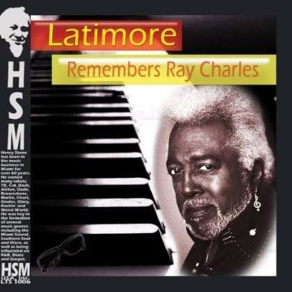 Cover for Latimore · Remembers Ray Charles (CD) (2013)