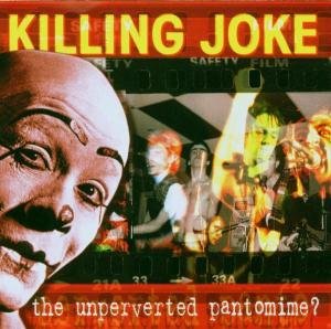Cover for Killing Joke · Unperverted Pantomime (CD) (2006)