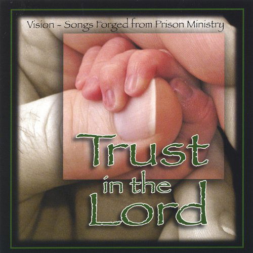Trust in the Lord - Vision - Musiikki - CD Baby - 0825346686622 - tiistai 15. maaliskuuta 2005