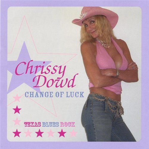 Change of Luck - Chrissy Dowd - Music - Chrissy Dowd - 0825346938622 - March 15, 2005