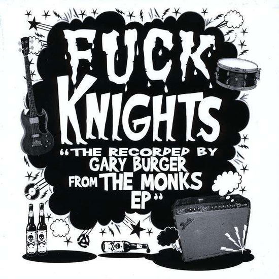 Cover for Fuck Knights · Recorded by Gary Burger from the Monks EP (CD) (2010)