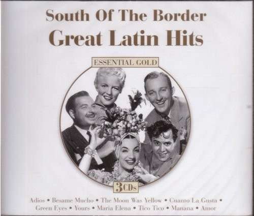 Cover for South of the Border: Great Latin Hits / Various · Great Latin Hits (CD) (1999)