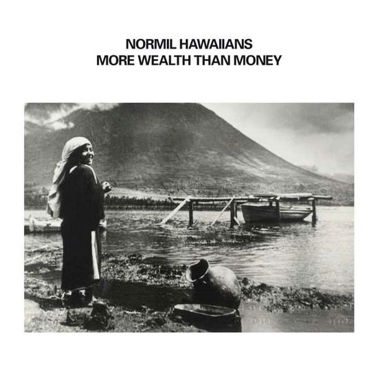 More Wealth Than Money - Normil Hawaiians - Musik - UPSET THE RHYTHM - 0828887009622 - 1. Dezember 2017